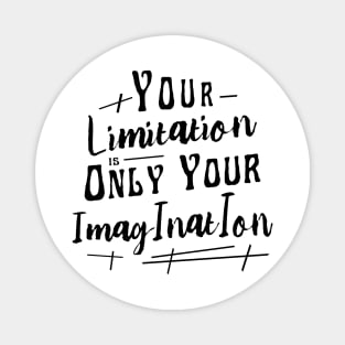 Your limitation is only your imagination | Productivity Magnet